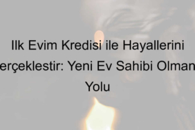 İlk evim kredisi